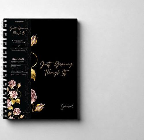 Just Growing Through It Journal