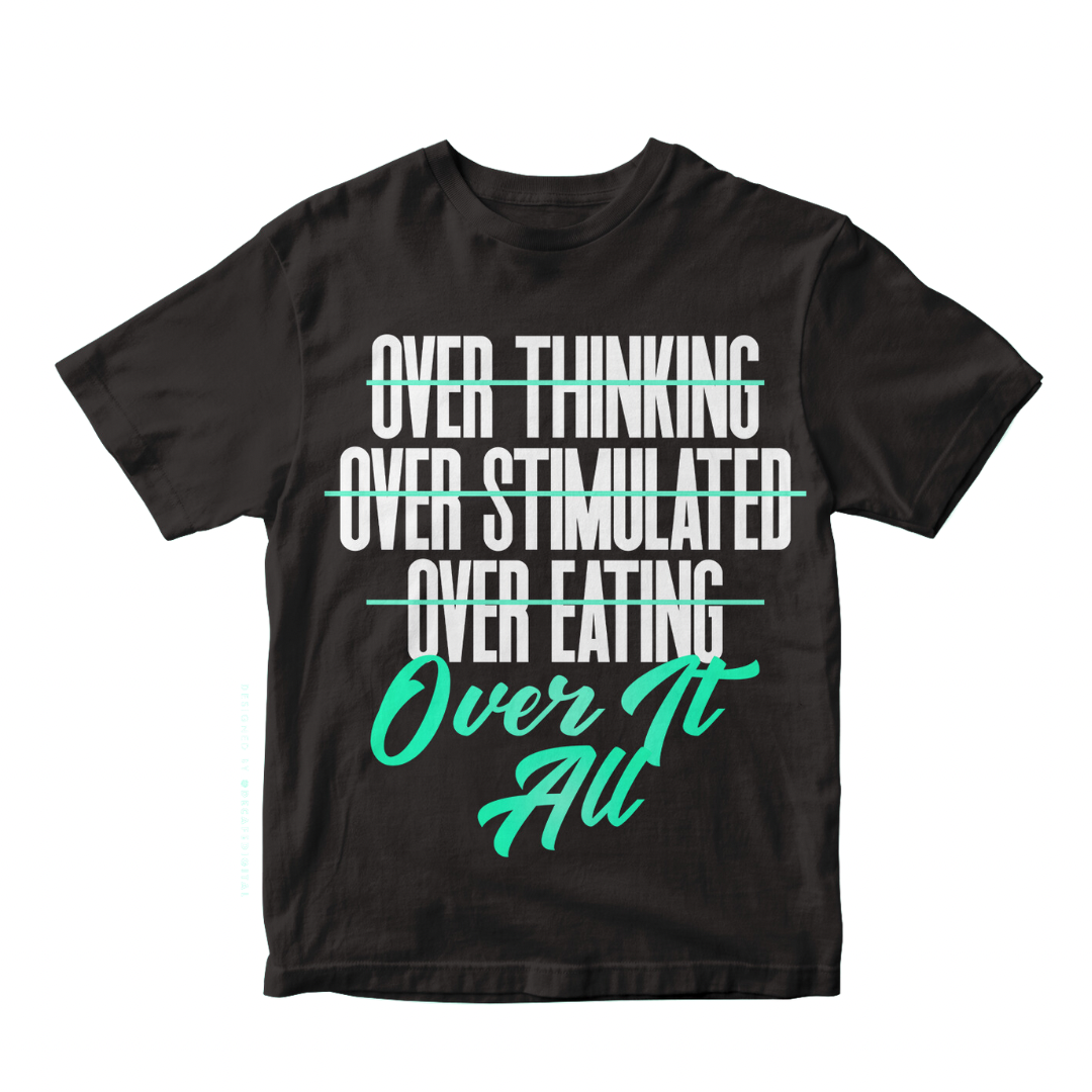 Over It All Tee